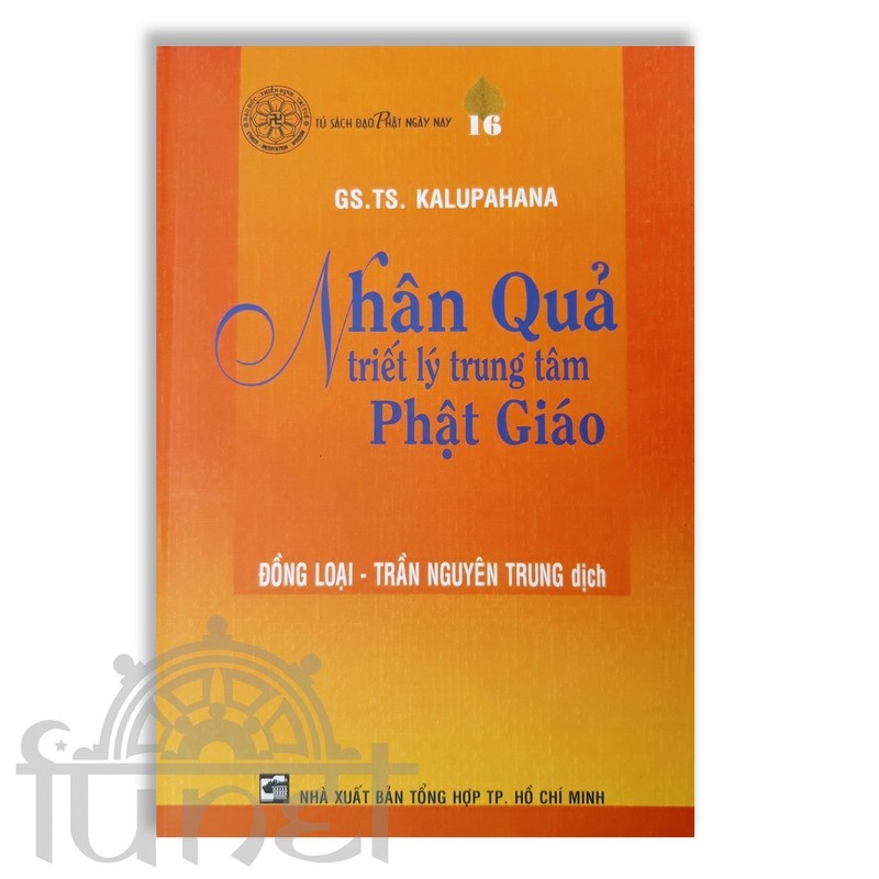 Nhân Quả Triết Lý Trung Tâm Phật giáo - GS.TS.Kalupahana (Đạo Phật Ngày Nay)